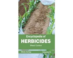 Encyclopedia of Herbicides: Volume III (Weed Control)