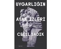 Uygarlığın Ayak İzleri - Krallar Ve Tanrılar