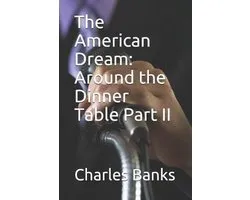 Around the Dinner Table: Religion and Politics-The American Dream