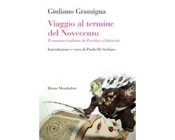 Viaggio al termine del Novecento. Il romanzo italiano da Pasolini a Tabucchi
