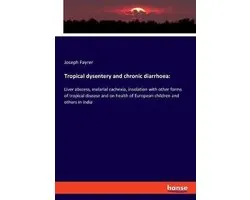Tropical dysentery and chronic diarrhoea