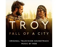 Troy: Fall of a City [Original Television Soundtrack]