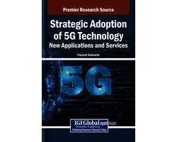 Strategic Adoption of 5G Technology: New Applications and Services