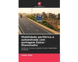 Mobilidade periférica e autoestrada com portagem Dakar-Diamniadio