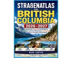 Road Trip Ready- Straßenatlas von British Columbia 2026-2027