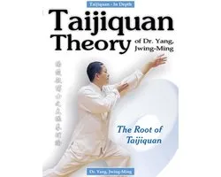 Taijiquan Theory of Dr. Yang, Jwing-Ming
