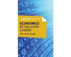 A Joosr Guide to... Economics by Ha-Joon Chang: The User's Guide