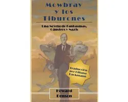 OTROS LIBROS DE HOWARD DENSON Siga buscando estos libros en Amazon.com y en Kindle: MOWBRAY Y EL B - Mowbray y los Tiburones