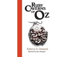 The Ozite Cycle- Ruby Caverns of Oz
