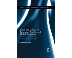 Routledge Advances in Management and Business Studies - Industrial Development, Technology Transfer, and Global Competition