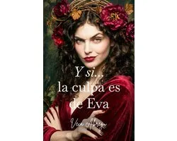 Y si... la culpa es de Eva