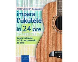 Impara l'ukulele in 24 ore