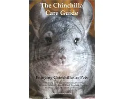 The Chinchilla Care Guide. Enjoying Chinchillas as Pets Covers: Facts, Training, Maintenance, Housing, Behavior, Sounds, Lifespan, Food, Breeding, Toys, Bedding, Cages, Dust Bath, and More