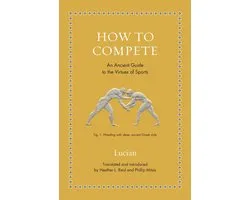 Ancient Wisdom for Modern Readers - How to Compete