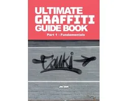 Ultimate Graffiti Guide Book- Ultimate Graffiti Guide Book Part 1 - Fundamentals