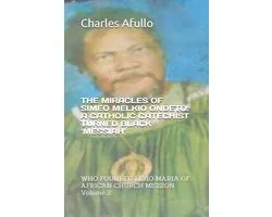 The Miracles of Simeo Melkio Ondeto