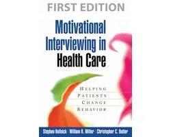 Motivational Interviewing in Health Care : Helping Patients Change Behavior