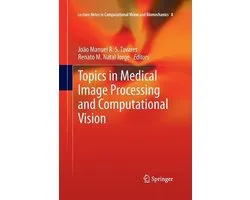 Lecture Notes in Computational Vision and Biomechanics8- Topics in Medical Image Processing and Computational Vision