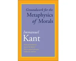 Groundwork for the Metaphysics of Morals – With an Updated Translation, Introduction, and Notes