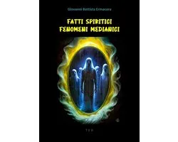 Fatti spiritici. Fenomeni medianici