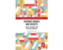 Routledge Advances in Internationalizing Media Studies - Internet Memes and Society