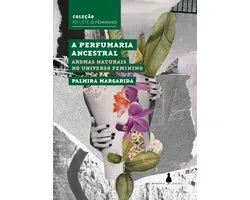 Reflete o feminino - A perfumaria ancestral