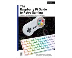 The Raspberry Pi Guide to Retro Gaming: Consoles, Handhelds, and Arcade Machines