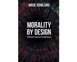 Morality by Design – Technology′s Challenge to Human Values