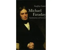Michael Faraday: Sandemanian and Scientist