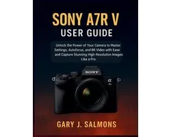 Sony A7R V User Guide
