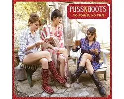 Puss N Boots - No Fools No Fun