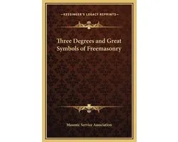 Three Degrees and Great Symbols of Freemasonry