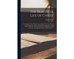 The Beautiful Life of Christ