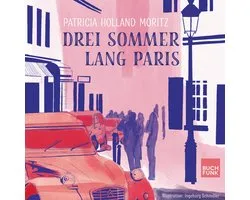 Drei Sommer lang Paris (ungekuerzt)