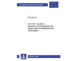 Art. 5 Nr. 1 EuGVO - Chancen und Perspektiven der Reform des Gerichtsstands am Erfüllungsort
