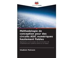 Méthodologie de conception pour des circuits ASIC numériques hautement fiables