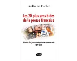 Les 20 plus gros bides de la presse française