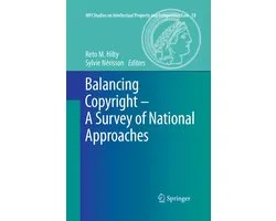 MPI Studies on Intellectual Property and Competition Law18- Balancing Copyright - A Survey of National Approaches