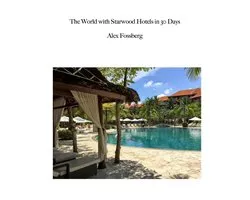 The World with Starwood Hotels in 30 Days