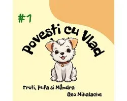 Povesti cu Vlad - Troti, Pufa si Mandra