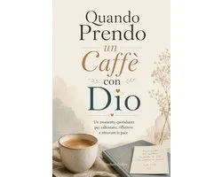 Quando Prendo un Caffè con Dio