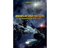 Anselm und Neslin in kosmischer Zukunft