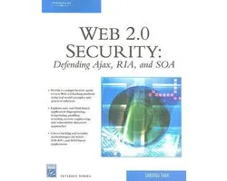 Web 2.0 Security - Defending AJAX, RIA, AND SOA