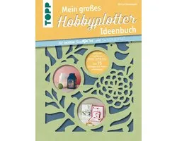 Mein großes Hobbyplotter-Ideenbuch für Brother ScanNCut und Silhouette