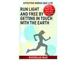 Effective Words (869 +) to Run Light and Free by Getting in Touch with the Earth