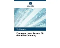 Ein neuartiger Ansatz für die Ablaufplanung