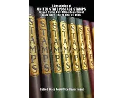 A Description of United State Postage Stamps Issues July 1, 1847 to Dec. 31, 1936