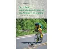 Le cyclisme, miroir et espoir des sociétés aux Antilles et en Guyane