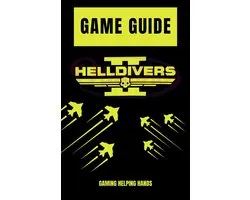 Gaming Guides 1 - Game Guide For Helldivers 2