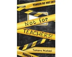 Not for Teachers!